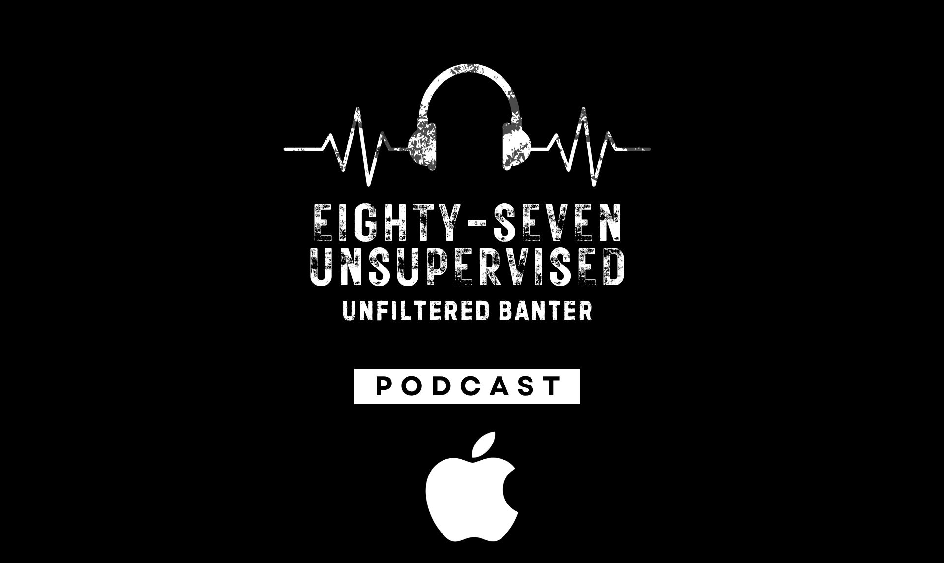 Eighty-Seven Unsupervised on Apple Podcasts
